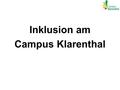 Inklusion am Campus Klarenthal.