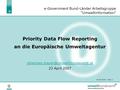 03.06.2016| Folie 1 e-Government Bund-Länder Arbeitsgruppe “Umweltinformation“ 23 April 2007 Priority Data Flow Reporting.