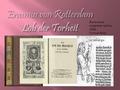 Выполнила студентка группы 3181 Силина Анна. Lob der Torheit (oder Lob der Narrheit) ist der Titel eines der bekanntesten Werke des niederländischen Humanisten.