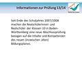 Informationen zur Prüfung 13/14 Seit Ende des Schuljahres 2007/2008 machen die Realschülerinnen und Realschüler der Klassen 10 in Baden- Württemberg eine.