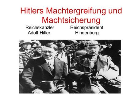 Hitlers Machtergreifung und Machtsicherung