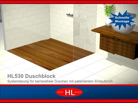 HL530 Duschblock Systemlösung für barrierefreie Duschen mit patentiertem Einlaufprofil Schnelle Montage.