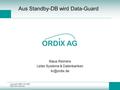 Copyright ORDIX AG 2002  Klaus Reimers Leiter Systeme & Datenbanken Aus Standby-DB wird Data-Guard.