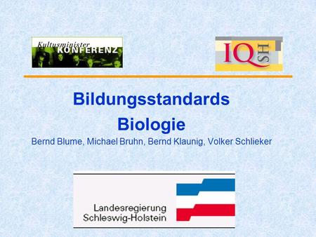 Bildungsstandards Biologie Bernd Blume, Michael Bruhn, Bernd Klaunig, Volker Schlieker.
