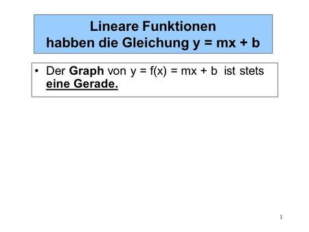 Lineare Funktionen habben die Gleichung y = mx + b