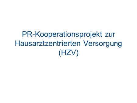 PR-Kooperationsprojekt zur Hausarztzentrierten Versorgung (HZV)
