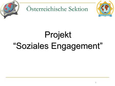 Österreichische Sektion Projekt “Soziales Engagement” 1.