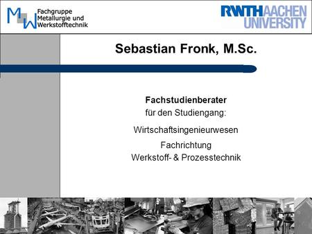 Sebastian Fronk, M.Sc. Fachstudienberater für den Studiengang: