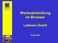 Werbeabwicklung im Browser Lattwein GmbH 14.05.2007 Hessenring.