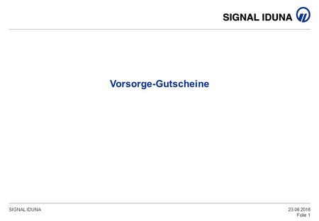SIGNAL IDUNA23.06.2016 Folie 1 Vorsorge-Gutscheine.