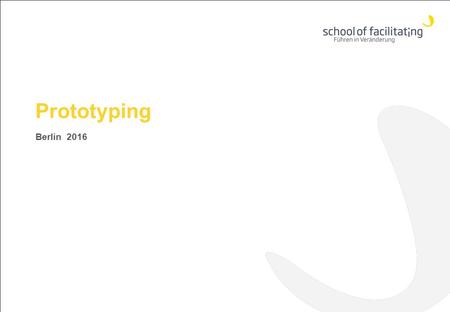 Prototyping Berlin 2016. 23.06.2016 · Seite 2 Prototyping: Was und wozu Die Zukunft ausprobieren und erfahren durch „Machen“. Einen Mikrokosmos kreieren.