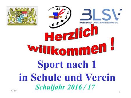 © gw 1 Sport nach 1 in Schule und Verein Schuljahr 2016 / 17.