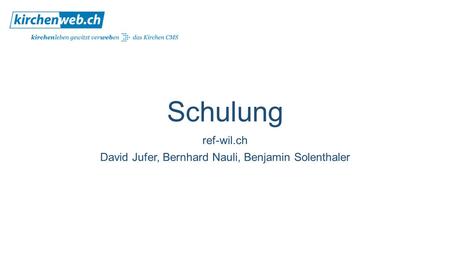 Schulung ref-wil.ch David Jufer, Bernhard Nauli, Benjamin Solenthaler.