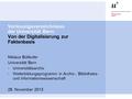 Vorlesungsverzeichnisse der Universität Bern: Von der Digitalisierung zur Faktenbasis Niklaus Bütikofer Universität Bern Universitätsarchiv Weiterbildungsprogramm.