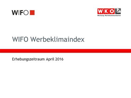 WIFO Werbeklimaindex Erhebungszeitraum April 2016.