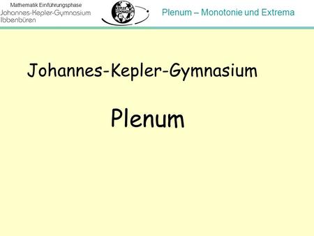 Plenum Johannes-Kepler-Gymnasium Hinweis für den Lehrer:
