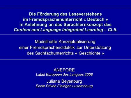 Die Förderung des Leseverstehens im Fremdsprachenunterricht « Deutsch » in Anlehnung an das Sprachlernkonzept des Content and Language Integrated Learning.