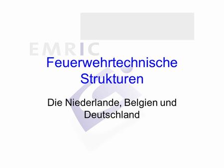 Feuerwehrtechnische Strukturen Die Niederlande, Belgien und Deutschland.