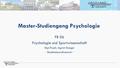 Master-Studiengang Psychologie FB 06 Psychologie und Sportwissenschaft Dipl.Psych. Ingrid Staiger - Studienkoordinatorin -