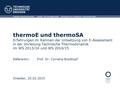 ThermoE und thermoSA Erfahrungen im Rahmen der Umsetzung von E-Assessment in der Vorlesung Technische Thermodynamik im WS 2013/14 und WS 2014/15 Referentin:Prof.