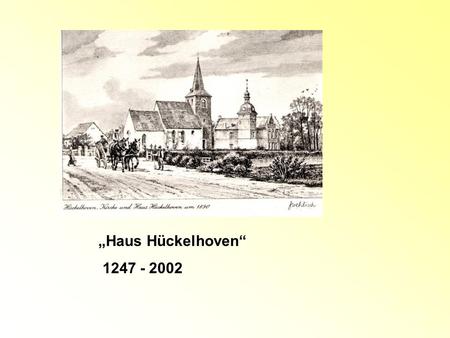 „Haus Hückelhoven“ 1247 - 2002.