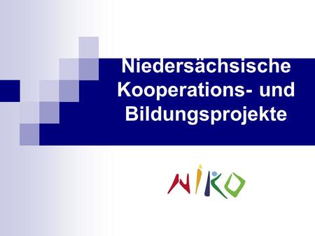 Niedersächsische Kooperations- und Bildungsprojekte „NiKo“
