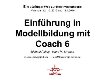 Einführung in Modellbildung mit Coach 6 Michael Pohlig - Hans M. Strauch - Ein stein iger Weg zur Relativitätstheorie.