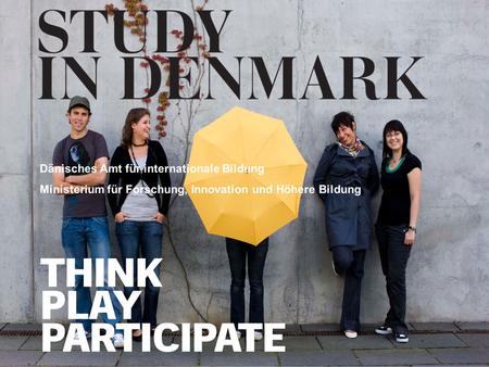 Dänisches Amt für internationale Bildung Ministerium für Forschung, Innovation und Höhere Bildung.