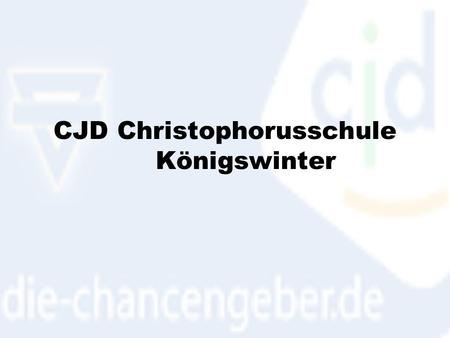 CJD Christophorusschule Königswinter. Religionspädagogik: Kernkompetenz im CJD Grundlage und Auftrag: Das christliche Menschenbild Zentrale Aussage: Der.