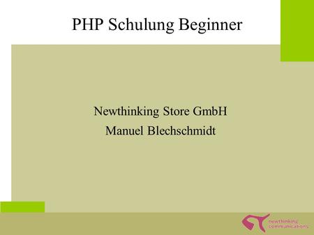 PHP Schulung Beginner Newthinking Store GmbH Manuel Blechschmidt.