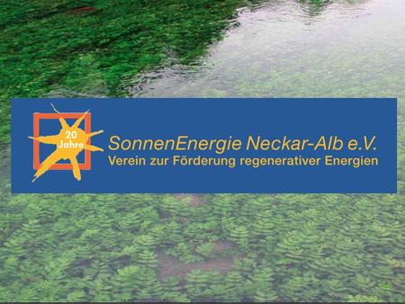 SonnenEnergie Neckar-Alb e.V. – Verein zur Förderung regenerativer Energien Klaus Fink.