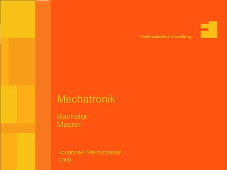 Mechatronik Bachelor Master Johannes Steinschaden - 2009.