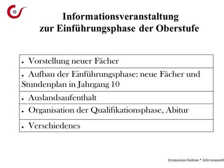 Gymnasium Oedeme * Infoveranstaltung * 2.12.13 Informationsveranstaltung zur Einführungsphase der Oberstufe.