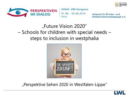 Titelseite VBS-Kongress „ Future Vision 2020“ – Schools for children with special needs – steps to inclusion in westphalia „Perspektive Sehen 2020 in Westfalen-Lippe“