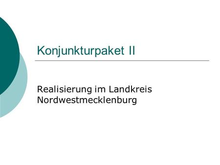 Konjunkturpaket II Realisierung im Landkreis Nordwestmecklenburg.