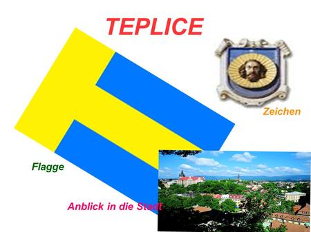TEPLICE Flagge Zeichen Anblick in die Stadt. Die Stadt Teplice liegt inmitten der reizvollen Landschaft zwischen dem Böhmischen Mittelgebirge und dem.