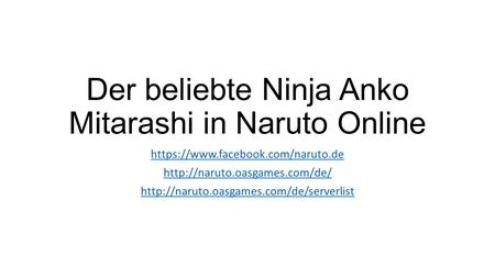 Der beliebte Ninja Anko Mitarashi in Naruto Online https://www.facebook.com/naruto.de