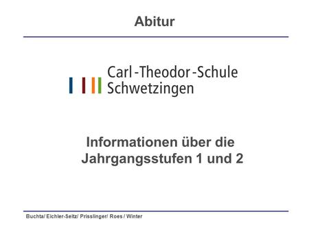 Buchta/ Eichler-Seitz/ Prisslinger/ Roes / Winter Informationen über die Jahrgangsstufen 1 und 2 Abitur.