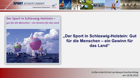 Außerordentlicher Landessportverbandstag am „Der Sport in Schleswig-Holstein: Gut für die Menschen – ein Gewinn für das Land“