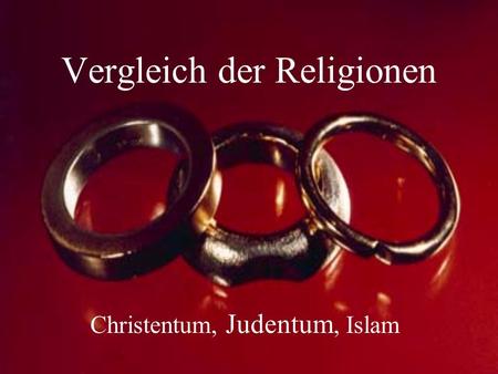Vergleich der Religionen Christentum, Judentum, Islam.