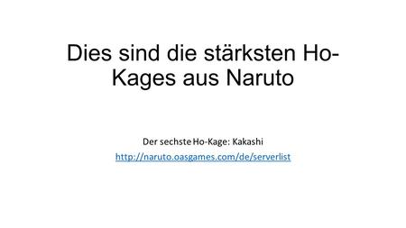 Dies sind die stärksten Ho- Kages aus Naruto Der sechste Ho-Kage: Kakashi