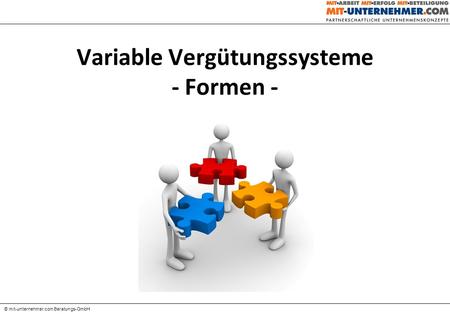 Variable Vergütungssysteme - Formen - © mit-unternehmer.com Beratungs-GmbH