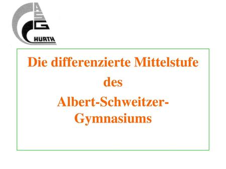Die differenzierte Mittelstufe des Albert-Schweitzer-Gymnasiums