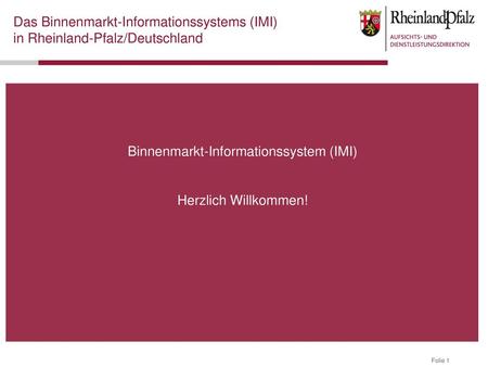 Binnenmarkt-Informationssystem (IMI) Herzlich Willkommen!