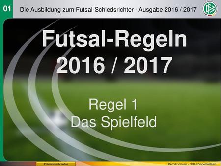 Die Ausbildung zum Futsal-Schiedsrichter - Ausgabe 2016 / 2017