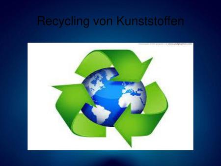 Recycling von Kunststoffen
