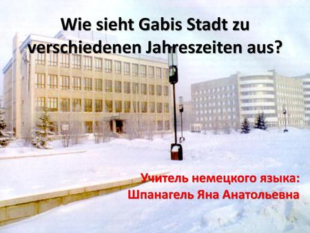 Wie sieht Gabis Stadt zu verschiedenen Jahreszeiten aus?