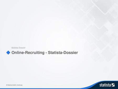 Online-Recruiting - Statista-Dossier