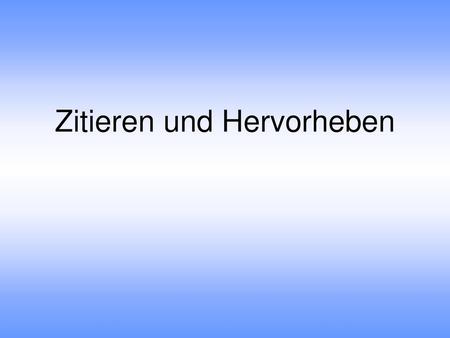 Zitieren und Hervorheben