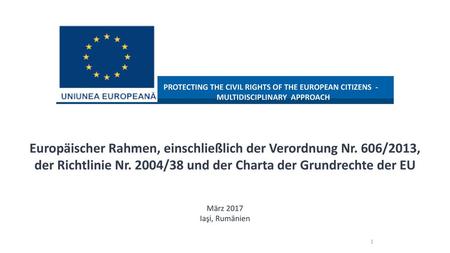 Europäischer Rahmen, einschließlich der Verordnung Nr. 606/2013,